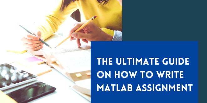 The Ultimate Guide on How to Write MATLAB Assignment